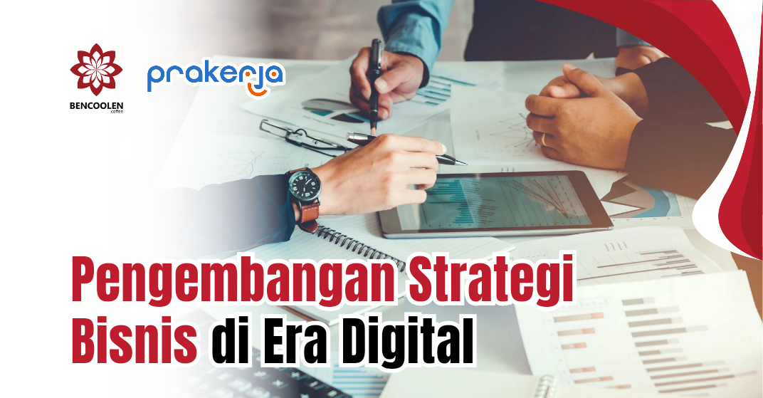 Pengembangan Strategi Bisnis di Era Digital